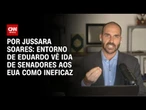 Ida de senadores aos EUA é encarada como ineficaz por entorno de Eduardo Bolsonaro | CNN PRIME TIME