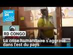 RD Congo : la crise humanitaire s'aggrave dans l'est du pays • FRANCE 24