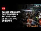 Basília Rodrigues: Governo mapeia rota de saída de brasileiros do Líbano | LIVE CNN