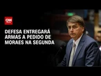 Defesa de Bolsonaro entregará armas a pedido de Moraes na segunda | AGORA CNN