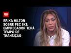 Erika Hilton sobre PEC 6X1: Empregador terá tempo de transição | BASTIDORES CNN