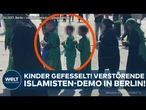 BERLIN: Kinder gefesselt! Verstörende Islamisten-Demo in der Hauptstadt!