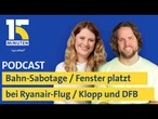 Bahn-Sabotage durch „Angry Birds“/ Fenster geplatzt bei Ryanair-Flug/ Verhandlungen Klopp und DFB