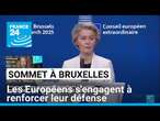 Sommet à Bruxelles : Les Européens s'engagent à renforcer leur défense • FRANCE 24