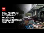 Passagem de tufão por Taiwan deixa pelo menos 17 mortos | CNN PRIME TIME