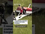 2 rescued after small plane crashes in the Florida Everglades