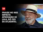 CEO da AtlasIntel: Fraude no INSS impacta aprovação de Lula | GPS CNN