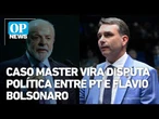 Caso Master vira disputa política entre PT e Flávio Bolsonaro | O POVO News