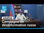 Arménie : une vaste campagne de désinformation et de pressions russes • FRANCE 24