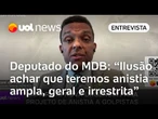 Bolsonaro já é caso superado; anistia deve priorizar presos do 8 de Janeiro, diz deputado do MDB