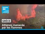 Athènes menacée par les flammes, la Grèce appelle l'UE à l'aide • FRANCE 24