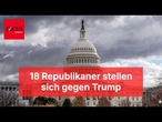 18 Republikaner stellen sich bei Abstimmungen gegen Trump