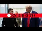 DIRECTO | Trump y Zelenski comparecen ante los medios desde la Casa Blanca