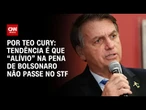 Análise: Tendência é que “alívio” na pena de Bolsonaro não passe no STF | CNN ARENA