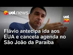 Flávio Bolsonaro antecipa ida aos EUA para discutir tarifas e cancela agenda no São João da Paraíba