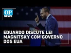 Eduardo Bolsonaro diz que bancos estão aplicando Magnistky contra Moraes de forma errônea | OP News