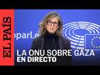 DIRECTO | Los relatores especiales de la ONU informan sobre la situación en Gaza | EL PAÍS