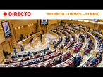 SENADO: SESIÓN de CONTROL al GOBIERNO en la CÁMARA ALTA (17/06/2025) | RTVE Noticias