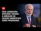 Caio Junqueira: Governo tardou a abraçar as causas ambientais como prioridade | WW