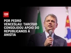 Tarcísio de Freitas consolida apoio do Republicanos à anistia | CNN 360°