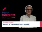 Poder Entrevista: Paulo Nogueira Batista Júnior, economista e escritor