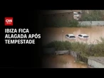 Espanha: Ruas de Ibiza ficam cobertas de lama após enchente | CNN PRIME TIME
