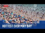 Hottest ever May Day recorded: Should we expect more record-breaking heatwaves?