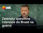 Zelensky questiona interesse do Brasil na busca de 'alternativas' para guerra entre Rússia e Ucrânia