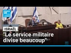 Coalition de Netanyahu menacée : "Cette question du service militaire divise beaucoup"