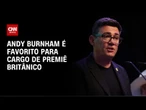 Conheça Andy Burnham, favorito para cargo de premiê do Reino Unido | LIVE CNN