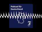 Die Störer im neuen Bundestag: „Ton der AfD wird schärfer“ - F.A.Z. Podcast für Deutschland