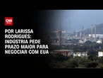 Industriais pressionarão ministros a pedir adiamento de tarifas de 50% por 90 dias | LIVE CNN