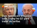 Encontro Lula e Trump: Presidente busca diálogo no G7 sobre tarifas comerciais