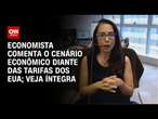 Economista comenta cenário econômico diante das tarifas dos EUA; veja íntegra | CNN 360º