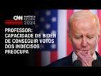 Capacidade de Biden de conseguir votos dos indecisos preocupa, diz professor | CNN PRIME TIME