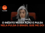 Nesta ação penal pulsa o Brasil que me dói, diz Cármen Lúcia