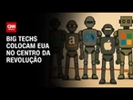 Big techs: Como as 7 magníficas fizeram dos EUA berço da revolução digital | CNN PRIME TIME