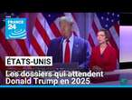 Les dossiers qui attendent Donald Trump en 2025 • FRANCE 24