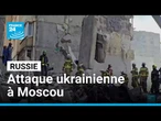 Moscou frappée par une vaste attaque ukrainienne, une raffinerie touchée • FRANCE 24