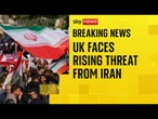 'Physical threat' from Iran on people living in UK has 'increased significantly'