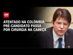 Após ser baleado, Miguel Uribe passa por cirurgia na cabeça e segue internado | AGORA CNN