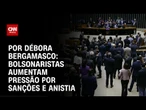 Aliados de Bolsonaro vão reforçar pressão por sanções, anistia e blindagem | CNN 360º