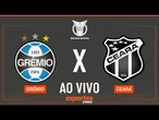 Grêmio x Ceará - AO VIVO | Brasileirão - 21ª rodada