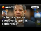 Bets criticam plano de Haddad, mas pagam pouco para o prejuízo que causam | Leonardo Sakamoto