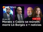 Moraes e Castro se reúnem após operação no RJ; Nikolas quer mudar aulas sobre clima; Moro ao vivo e+