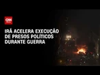 Irã intensifica execução de presos políticos durante guerra no Oriente Médio | BASTIDORES CNN