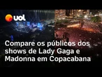 Lady Gaga supera Madonna: Imagens aéreas mostram público nos dois megashows em Copacabana; compare