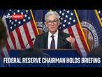 Federal Reserve chairman holds news conference on US interest rates