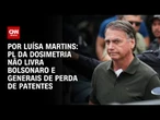 Análise: PL da Dosimetria não livra Bolsonaro e generais de perda de patentes | BASTIDORES CNN