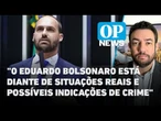 STF abre inquérito contra Eduardo Bolsonaro: há elementos plausíveis?| O POVO News